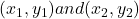 (x_1, y_1) and (x_2,y_2)