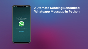 Automate Sending Scheduled Whatsapp Message in Python